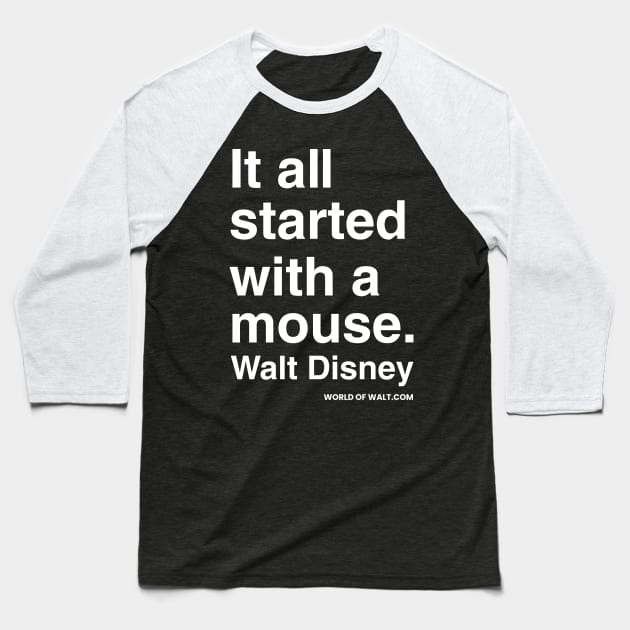 It all started with a mouse..... Baseball T-Shirt by World of Walt